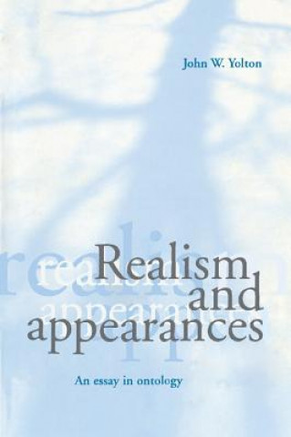 Kniha Realism and Appearances John W. Yolton