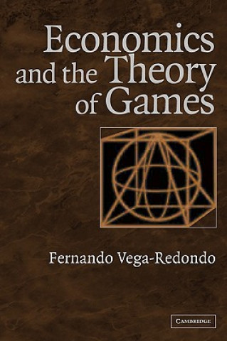Kniha Economics and the Theory of Games Fernando Vega-Redondo