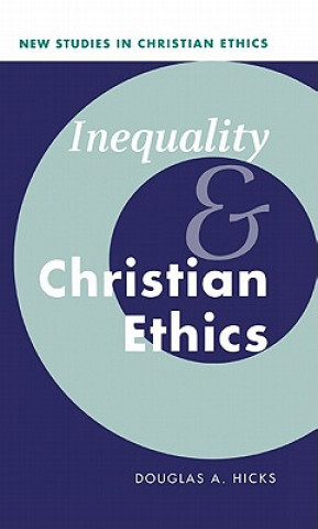 Kniha Inequality and Christian Ethics Douglas A. Hicks