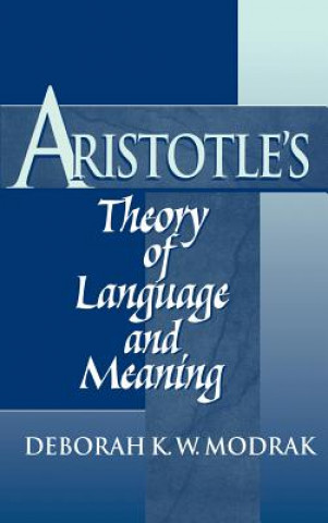 Carte Aristotle's Theory of Language and Meaning Deborah K. W. Modrak