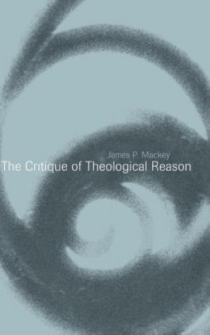 Livre Critique of Theological Reason James P. Mackey