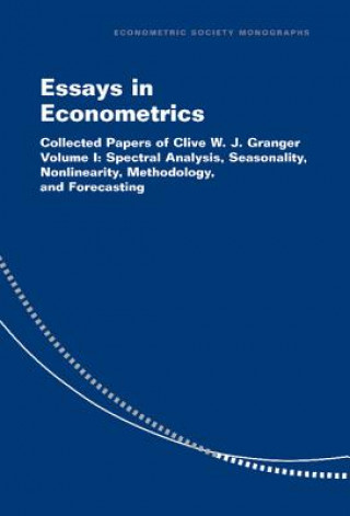 Kniha Essays in Econometrics Clive W. J. GrangerEric GhyselsNorman R. SwansonMark W. Watson