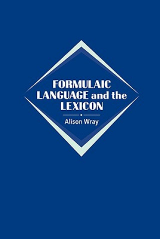 Buch Formulaic Language and the Lexicon Alison Wray