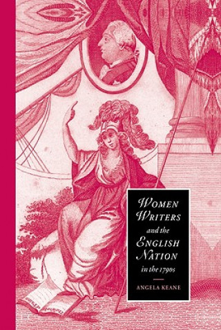 Kniha Women Writers and the English Nation in the 1790s Angela Keane