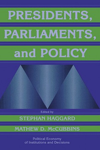 Книга Presidents, Parliaments, and Policy Stephan HaggardMatthew D. McCubbins