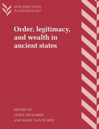 Carte Order, Legitimacy, and Wealth in Ancient States Janet RichardsMary Van Buren