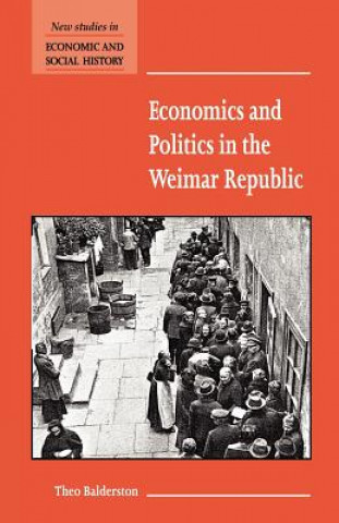 Carte Economics and Politics in the Weimar Republic Theo Balderston