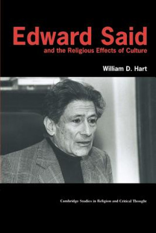 Kniha Edward Said and the Religious Effects of Culture William D. Hart