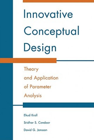 Könyv Innovative Conceptual Design Ehud KrollSridhar S. CondoorDavid G. Jansson