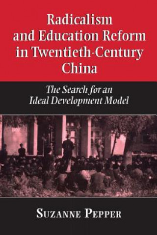 Carte Radicalism and Education Reform in 20th-Century China Suzanne Pepper