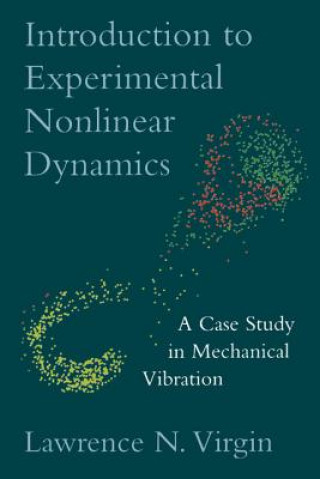 Kniha Introduction to Experimental Nonlinear Dynamics Lawrence N. Virgin