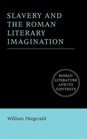 Book Slavery and the Roman Literary Imagination William Fitzgerald