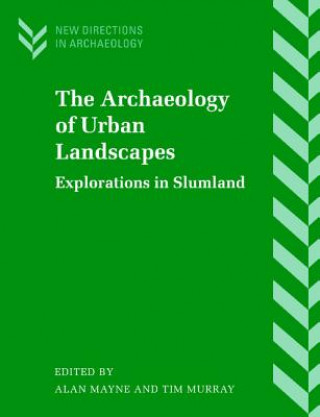Kniha Archaeology of Urban Landscapes Alan MayneTim Murray