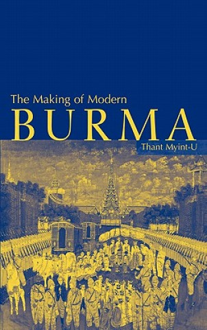 Книга Making of Modern Burma Thant Myint-U