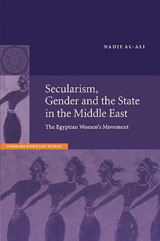 Könyv Secularism, Gender and the State in the Middle East Nadje Al-Ali