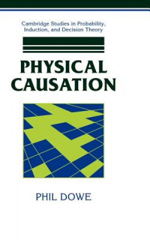 Könyv Physical Causation Phil Dowe