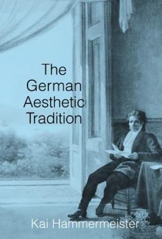 Könyv German Aesthetic Tradition Kai Hammermeister