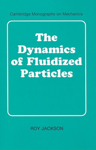 Kniha Dynamics of Fluidized Particles Roy Jackson
