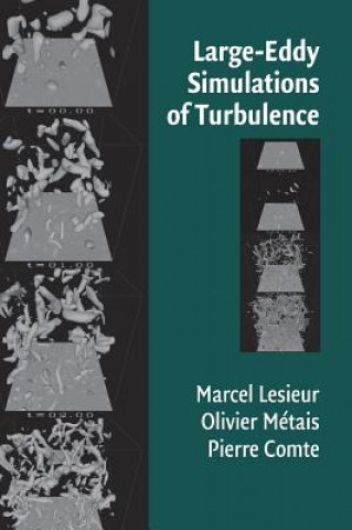 Kniha Large-Eddy Simulations of Turbulence M. LesieurO. MétaisP. Comte