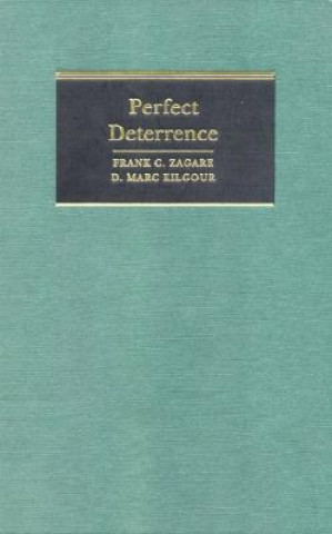 Kniha Perfect Deterrence Frank C. ZagareD. Marc Kilgour