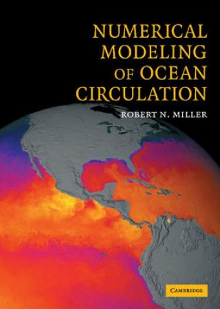 Kniha Numerical Modeling of Ocean Circulation Robert N. Miller