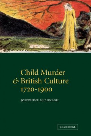 Libro Child Murder and British Culture, 1720-1900 Josephine McDonagh