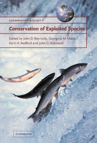 Knjiga Conservation of Exploited Species John D. ReynoldsGeorgina M. MaceKent H. RedfordJohn G. Robinson