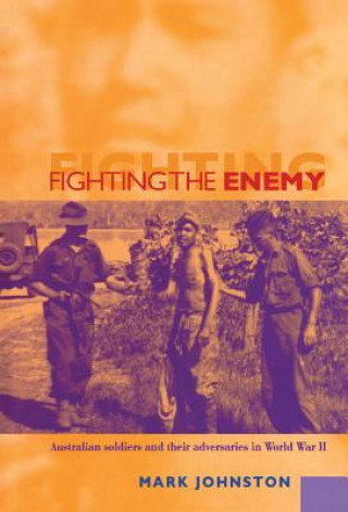 Книга Fighting the Enemy Mark Johnston