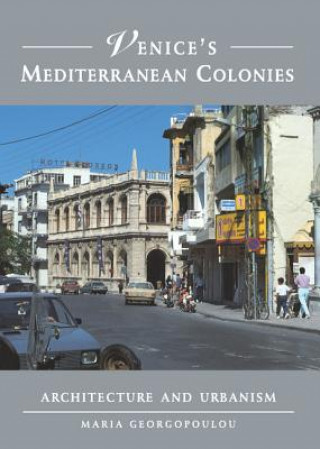 Könyv Venice's Mediterranean Colonies Maria Georgopoulou