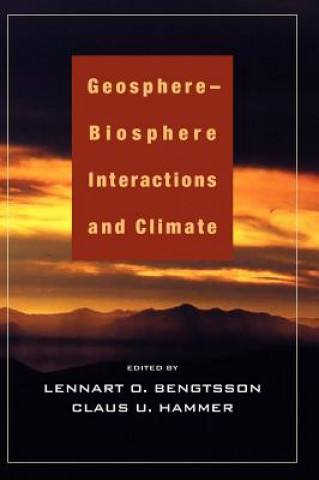 Kniha Geosphere-Biosphere Interactions and Climate Lennart O. BengtssonClaus U. Hammer