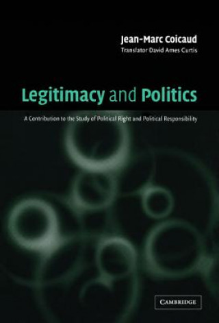 Könyv Legitimacy and Politics Jean-Marc CoicaudDavid Ames Curtis