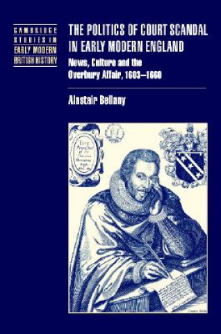 Carte Politics of Court Scandal in Early Modern England Alastair Bellany