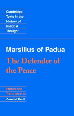 Kniha Marsilius of Padua: The Defender of the Peace Marsilius of PaduaAnnabel Brett