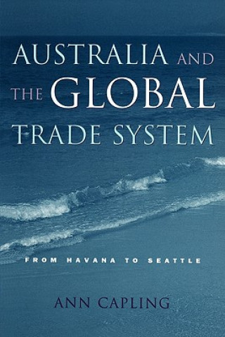 Carte Australia and the Global Trade System Ann (University of Melbourne) Capling