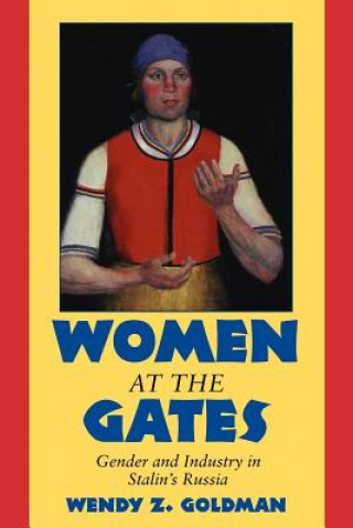 Könyv Women at the Gates Wendy Z. Goldman