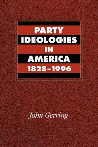 Könyv Party Ideologies in America, 1828-1996 John Gerring