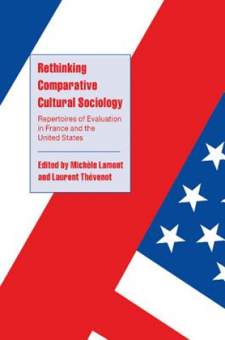 Kniha Rethinking Comparative Cultural Sociology Michele Lamont