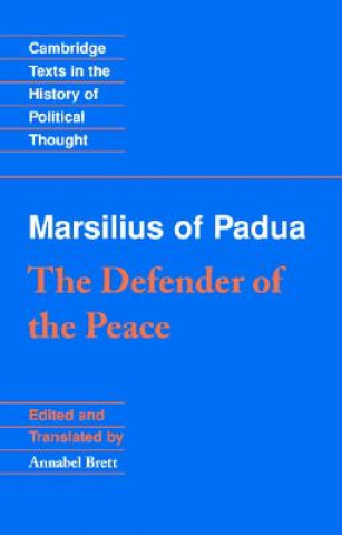 Carte Marsilius of Padua: The Defender of the Peace Marsilius of PaduaAnnabel Brett