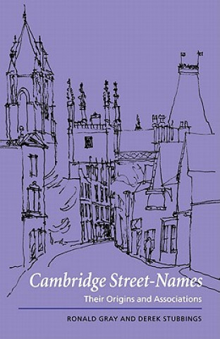 Könyv Cambridge Street-Names Ronald GrayDerek StubbingsVirén Sahai
