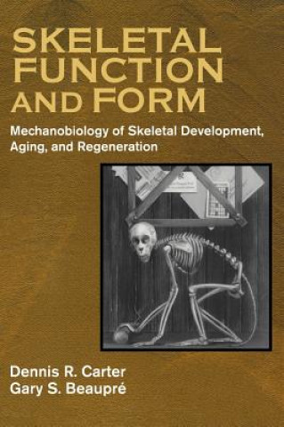 Kniha Skeletal Function and Form Dennis R. CarterGary S. Beaupré