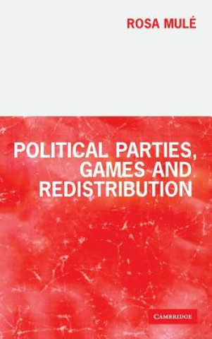 Buch Political Parties, Games and Redistribution Rosa Mulé