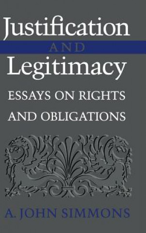 Kniha Justification and Legitimacy A. John Simmons