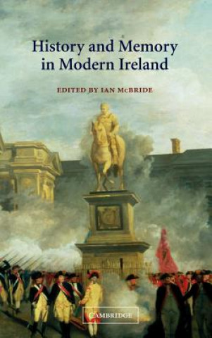 Könyv History and Memory in Modern Ireland Ian McBride