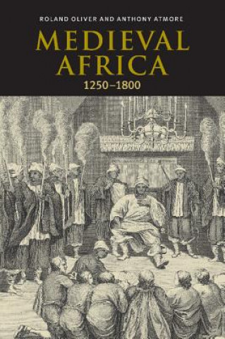 Kniha Medieval Africa, 1250-1800 Roland OliverAnthony Atmore