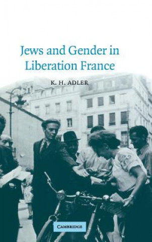 Kniha Jews and Gender in Liberation France K. H. Adler