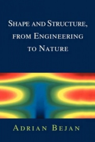 Könyv Shape and Structure, from Engineering to Nature Adrian Bejan