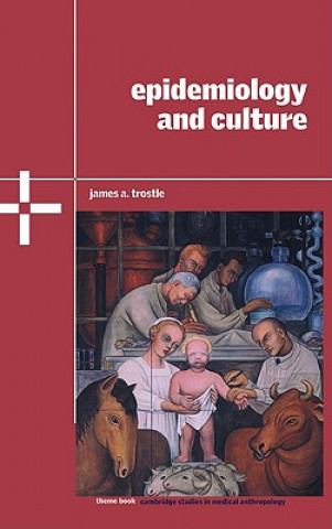 Book Epidemiology and Culture James A. Trostle