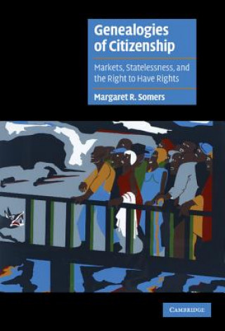 Livre Genealogies of Citizenship Margaret R. Somers