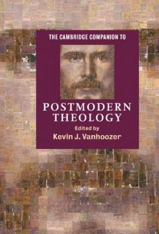 Könyv Cambridge Companion to Postmodern Theology Kevin J. Vanhoozer