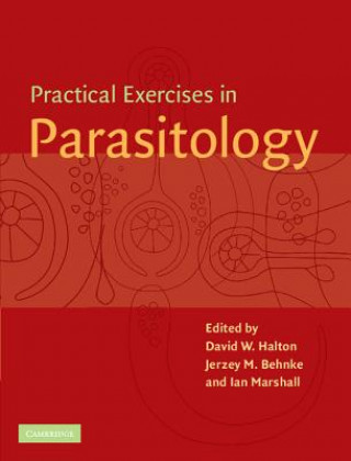 Knjiga Practical Exercises in Parasitology D. W. HaltonJ. M. BehnkeI. Marshall
